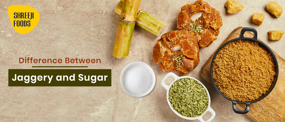 How is Jaggery different from Sugar? Shreeji Foods