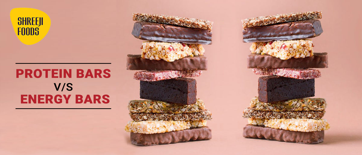 Protein Bars v/s Energy Bars Shreeji Foods