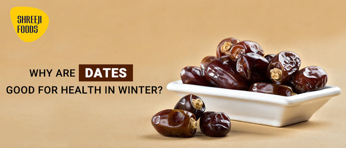 Why Are Dates Good for Health in Winters?