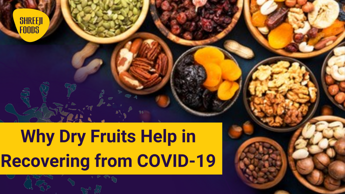 Why Dry Fruits Help in Recovering from COVID-19