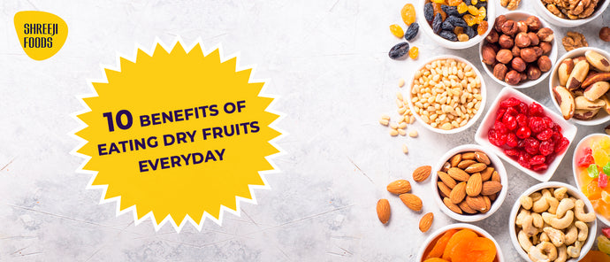 10 Benefits of Eating Dry Fruits Everyday