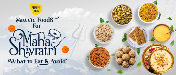 Sattvic Foods for Mahashivratri: What to Eat & Avoid - Shreeji Foods