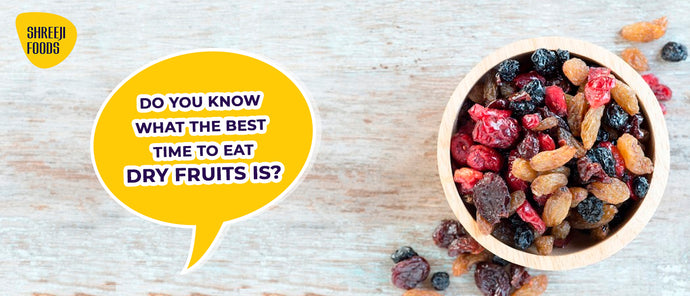 Do You Know What the Best Time to Eat Dry Fruits is?