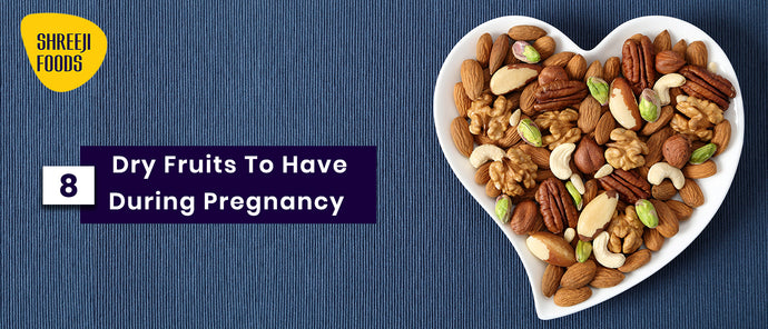 8 Dry Fruits to Have During Pregnancy