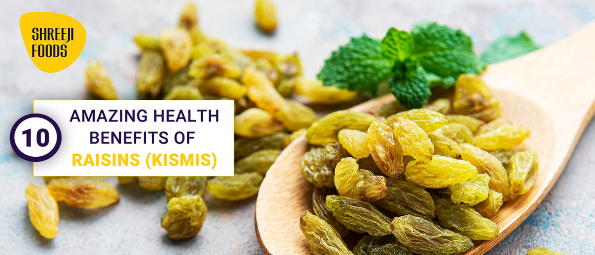 10 Amazing Health Benefits of Raisins – Shreeji Foods