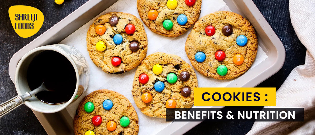 Cookies Benefits & Nutrition Shreeji Foods