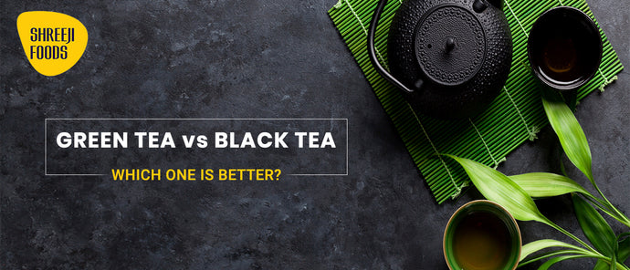 Green Tea vs Black Tea, Which one is Better?