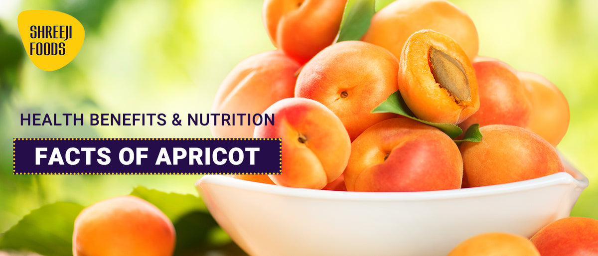 Health Benefits & Nutrition Facts of Apricot Shreeji Foods
