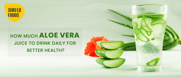 How Much Aloe Vera Juice to Drink Daily for Better Health?