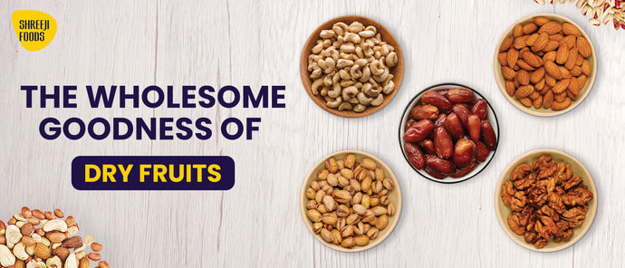 The Wholesome Goodness of Dry Fruits